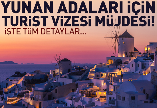 10 Yunan adası için 7 günlük turist vizesi uygulaması başlıyor