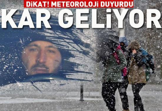 Dikkat! Meteoroloji duyurdu: Kar geliyor