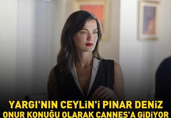 Yargı’nın Ceylin Erguvanı Pınar Deniz onur konuğu olarak Cannes’a gidiyor