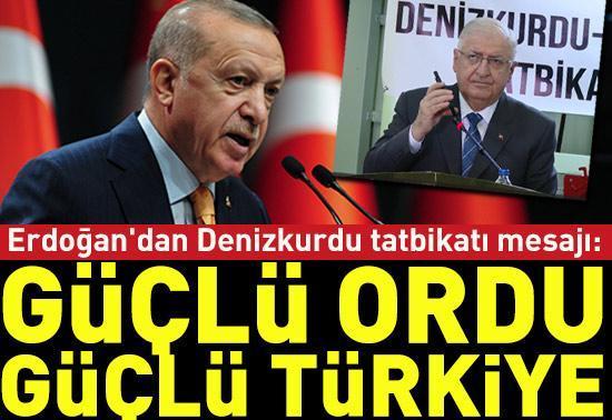 Erdoğandan Denizkurdu tatbikatı mesajı: