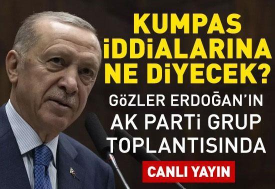 Kumpas iddialarına ne diyecek Erdoğan konuşuyor...