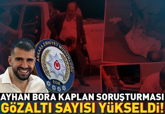 Ayhan Bora Kaplan soruşturmasında gözaltı sayısı 8 oldu