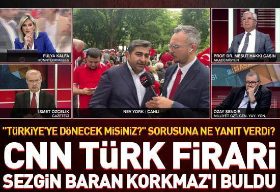 CNN TÜRK firari Sezgin Baran Korkmazı buldu