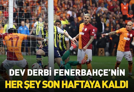 Fenerbahçe derbiyi kazandı, her şey son haftaya kaldı