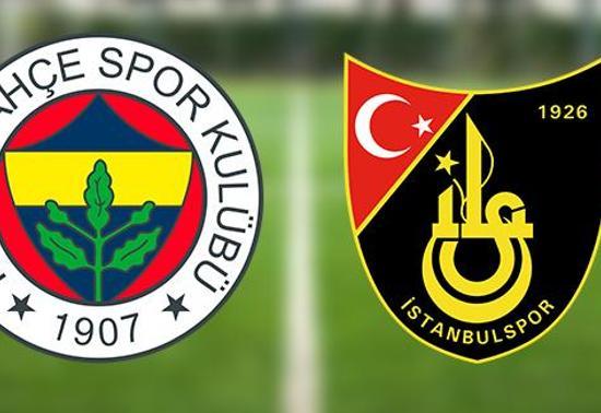 Fenerbahçe İstanbulspor maçı ne zaman, saat kaçta FB İstanbulspor maçı hangi gün