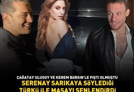 Çağatay Ulusoy ve Kerem Bürsinle pişti olmuştu Serenay Sarıkaya türkü söyledi, sosyal medya yıkıldı