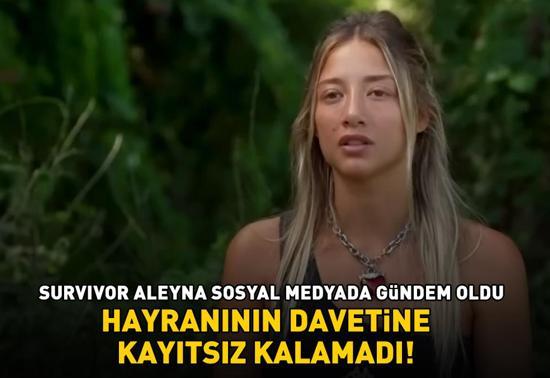 Survivor Aleyna Kalaycıoğlu sosyal medyadan gelen davete kayıtsız kalamadı O neydi ya