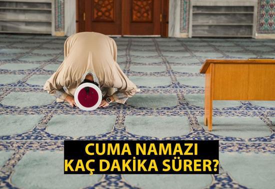 CUMA NAMAZI KAÇ DAKİKA SÜRER, KAÇTA BİTER Cuma Vakti Ne Zaman Biter Cuma Namazı Süresi Diyanet