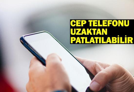 Cep telefonu uzaktan patlatılabilir mi, mümkün mü