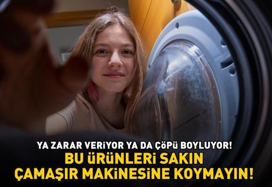 BU ÜRÜNLERİ ÇAMAŞIR MAKİNESİNE KOYMAYIN Ya zarar veriyor ya da çöpü boyluyor