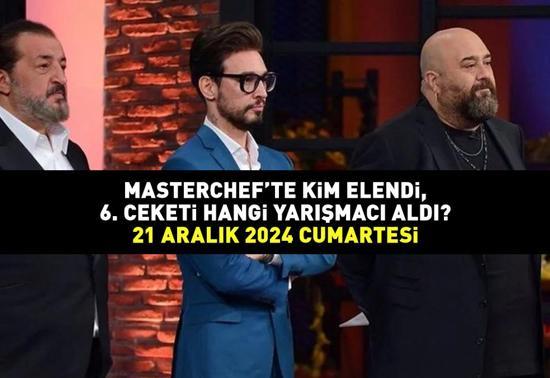 MASTERCHEF ELEME OYUNU 21 ARALIK 2024: MasterChef kim elendi, 6. ceketi kim aldı, Onur mu Şirin mi İLK 6 BELLİ OLUYOR