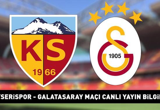 KAYSERİSPOR GALATASARAY MAÇI CANLI İZLE | Süper Lig Kayserispor Galatasaray maçı ne zaman, saat kaçta, hangi kanalda Muhtemel 11ler