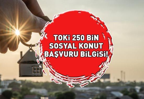 TOKİ 250 BİN KONUT BAŞVURUSU 2025 E-DEVLET EKRANI | TOKİ 250 bin konut başvurusu ne zaman, nasıl yapılır, şartları neler