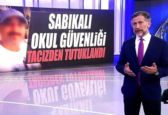 Sabıkalı okul güvenliği tutuklandı | Güvenliğin tacizini babasına anlattı