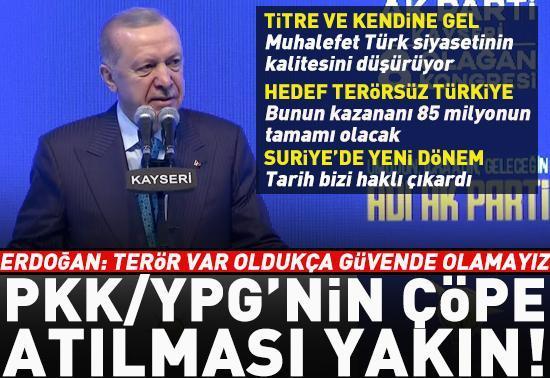 Cumhurbaşkanı Erdoğan: PKK/YPGnin çöpe atılması yakın