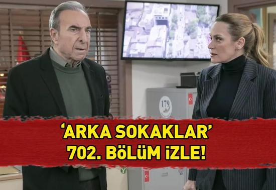 Arka Sokaklar 702. bölüm izle tek parça Arka Sokaklar son bölüm full izle