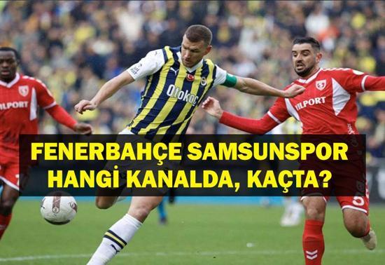 FENERBAHÇE SAMSUNSPOR İLK 11: Fenerbahçe Samsunspor Maçı Hangi Kanalda Fenerbahçe Samsunspor Maçı Saat Kaçta