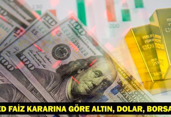 FED FAİZ İNDİRİRSE / SABİT TUTARSA ALTIN, DOLAR, BORSA NE OLUR FED faiz kararı sonrası piyasaların durumu