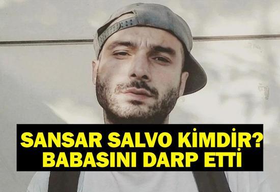 Sansar Salvo Kimdir Sansar Salvo Nereli, Kaç Yaşında Babasıyla Kavgası Gündem Olan Rap Şarkıcısı Sansar Salvo Olayı Nedir