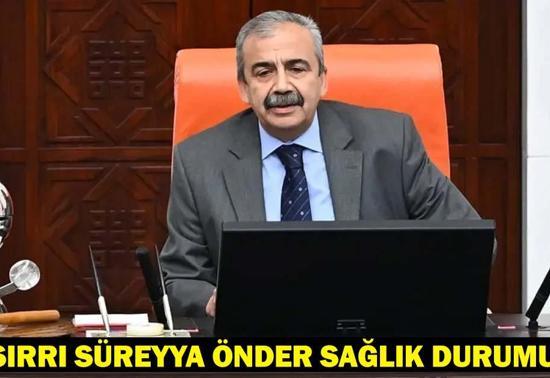 SIRRI SÜREYYA ÖNDER SON DAKİKA: Sırrı Süreyya Önderin sağlık durumu nasıl