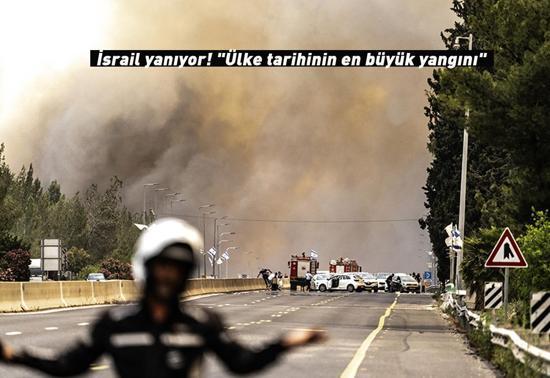 İsrail yanıyor Ülke tarihinin en büyük yangını