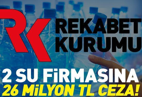 Rekabet Kurulundan Erikli ve Pınar Suya yaklaşık 26 milyon lira ceza