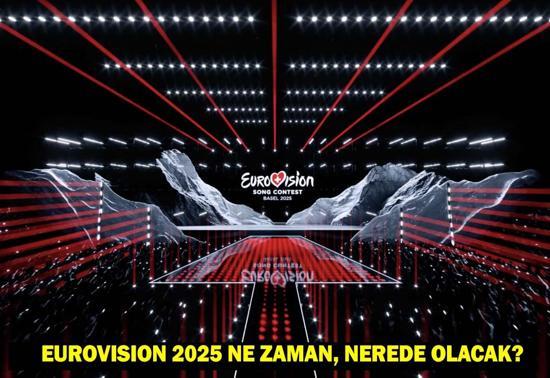 Eurovision 2025 ne zaman, nerede olacak Eurovision katılımcıları...