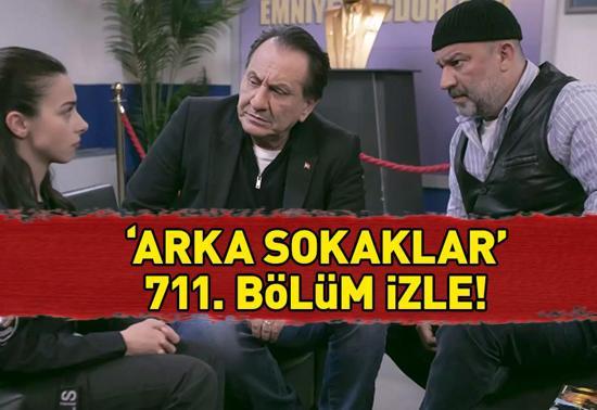 ARKA SOKAKLAR SON BÖLÜM İZLE | Kanal D 2 Mayıs 2025 Arka Sokaklar 711. bölüm izle full HD tek parça