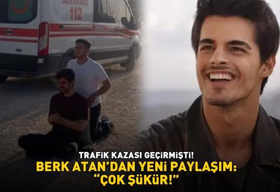 Trafik kazası geçirmişti Gönül Dağının yıldızı Berk Atandan yeni paylaşım: ÇOK ŞÜKÜR