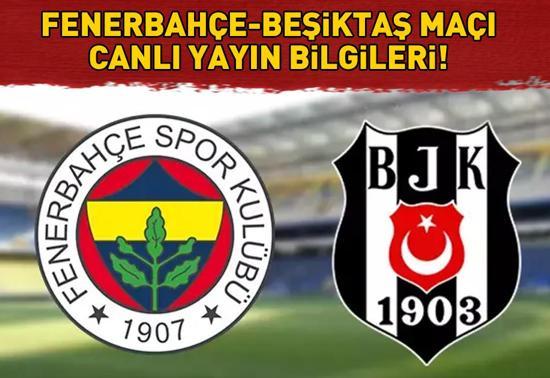 FENERBAHÇE BEŞİKTAŞ MAÇI KANALI VE SAATİ Fenerbahçe Beşiktaş maçı ne zaman, saat kaçta, hangi kanalda SÜPER LİGDE DEV DERBİ