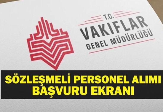 VAKIFLAR GENEL MÜDÜRLÜĞÜ PERSONEL ALIMI: VGM 78 sözleşmeli personel alımı başvuruları ne zaman Başvuru şartları neler
