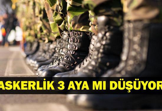 ASKERLİK 3 AYA MI DÜŞÜYOR Askerlik Süresi Kısalıyor Mu Milli Savunma Bakanlığı’ndan Açıklama Geldi Mi