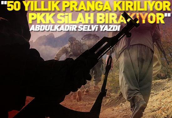 50 yıllık pranga kırılıyor, PKK silah bırakıyor Abdulkadir Selvi yazdı
