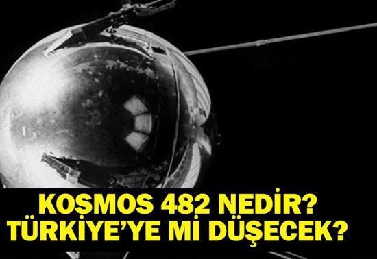KOSMOS 482 DÜŞTÜ MÜ 53 Yıl Sonra Dünyaya Dönüyor Sovyet Uzay Aracı Nereye Düşecek, Ne Zaman Türkiye Tehdit Altında Mı