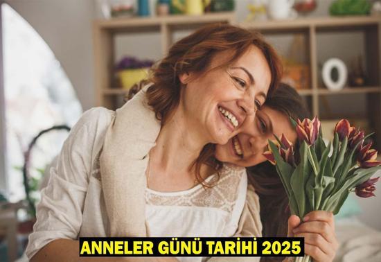 ANNELER GÜNÜ NE ZAMAN 2025 Anneler Günü yarın (11 Mayıs) mı, hangi gün