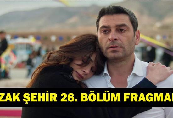 UZAK ŞEHİR 26. BÖLÜM FRAGMANI İZLE: Uzak Şehir yeni bölüm fragmanı yayınlandı Uzak Şehirde Gelecek Hafta Neler Olacak