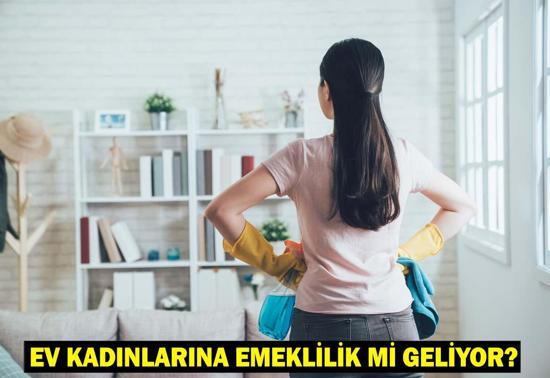 EV KADINLARINA EMEKLİLİK: Ev hanımlarına emeklilik hakkı ne zaman çıkacak, kimler yararlanabilecek, şartlar neler