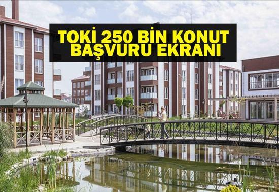 TOKİ E-DEVLET BAŞVURU EKRANI: 250 Bin Sosyal Konut TOKİ Başvurusu Nasıl Yapılır Başvuru Şartları Neler www.toki.gov.tr Başvuru Ekranı