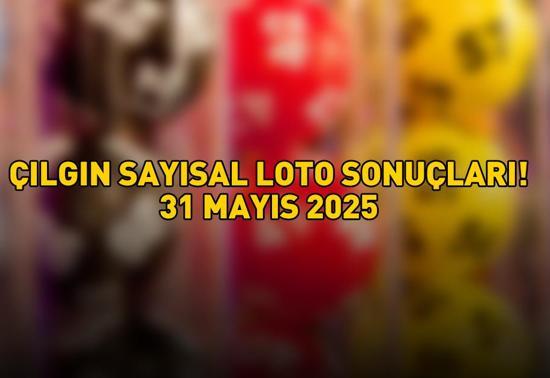 SON DAKİKA ÇILGIN SAYISAL LOTO SONUÇLARI AÇIKLANDI 31 MAYIS 2025 | Milli Piyango Online ile Çılgın Sayısal Loto sonuçları nasıl öğrenilir
