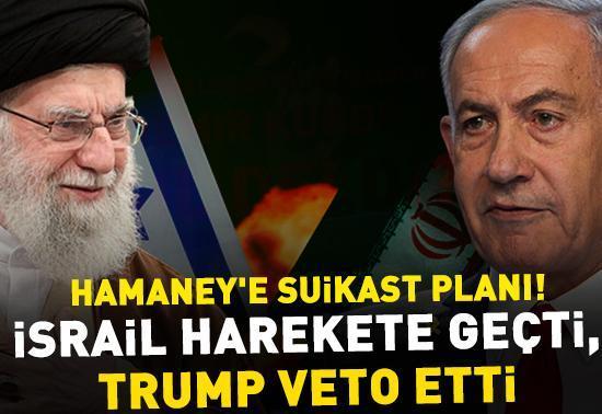 Hamaneye suikast planı İsrail harekete geçti, Trump veto etti