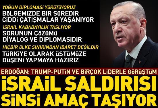 Erdoğan: İsrail saldırısı sinsi amaç taşıyor