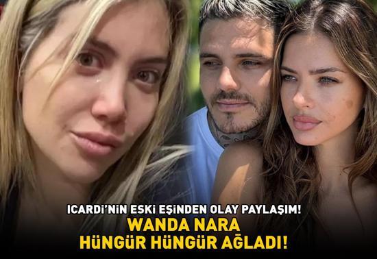 Galatasarayın yıldızı Icardinin eski eşinden olay paylaşım WANDA NARA HÜNGÜR HÜNGÜR AĞLADI