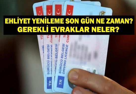 EHLİYET YENİLEME SON GÜN: Sürücü Belgesi Ehliyet Yenileme Son Gün Ne Zaman Ehliyet Yenileme Nasıl Yapılır, Nereden Gerekli Evraklar Neler