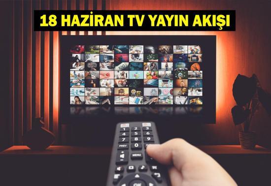 18 HAZİRAN YAYIN AKIŞI: Bu Akşam Hangi Diziler Var Eşref Rüya Sezon Finalinde Neler Olacak 18 Haziran TV Yayın Akışı Listesi