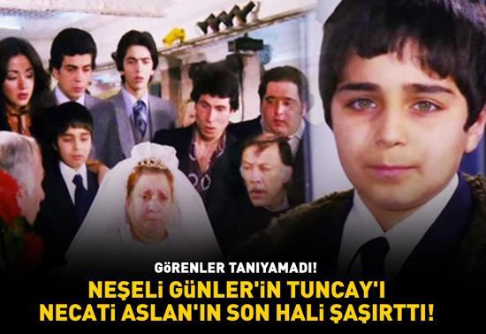 GÖRENLER TANIYAMADI Neşeli Günlerin Tuncayı Necati Aslanın son hali şaşırttı