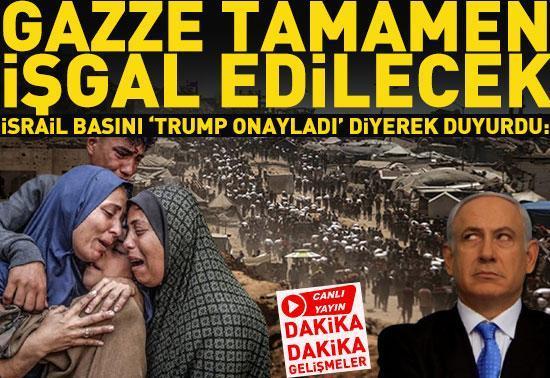 İsrail basını: Gazze tamamen işgal edilecek...