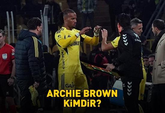 Archie Brownın sağlık durumunu nasıl Fenerbahçeden sakatlanan yıldız futbolcuya dair açıklama Archie Brown kimdir, nereli ve kaç yaşında