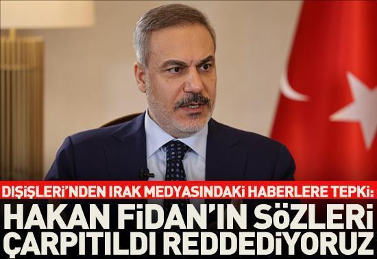Dışişlerinden Irak medyasında çıkan haberlere tepki:  Hakan Fidanın sözleri çarpıtıldı