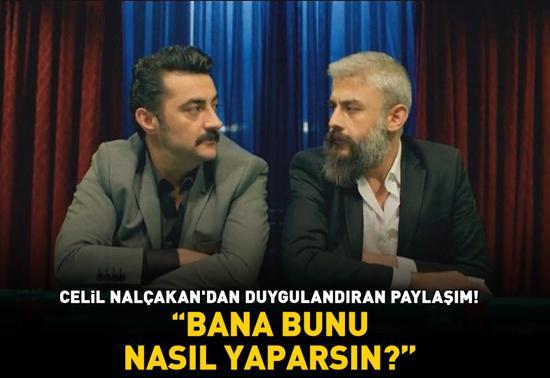 Celil Nalçakandan duygulandıran paylaşım Kanbolat Görkem Arslanla olan son mesajlarını yayımladı: Bana bunu nasıl yaparsın