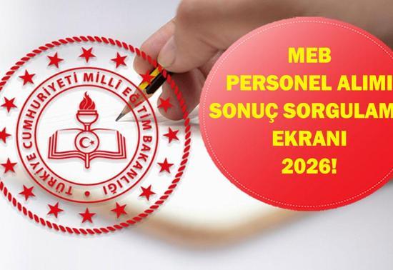 MEB PERSONEL ALIMI SONUÇLARI 2026: Milli Eğitim Bakanlığı Personel Alımı Sonuçları Açıklandı Mı sonuç Sorgulama Nereden Yapılır
